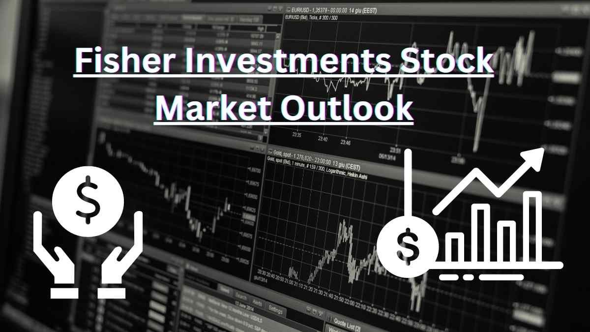 fisher investments stock market outlook