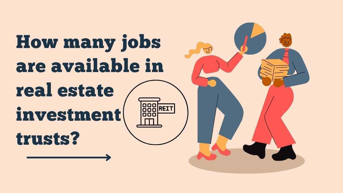 how many jobs are available in real estate investment trusts