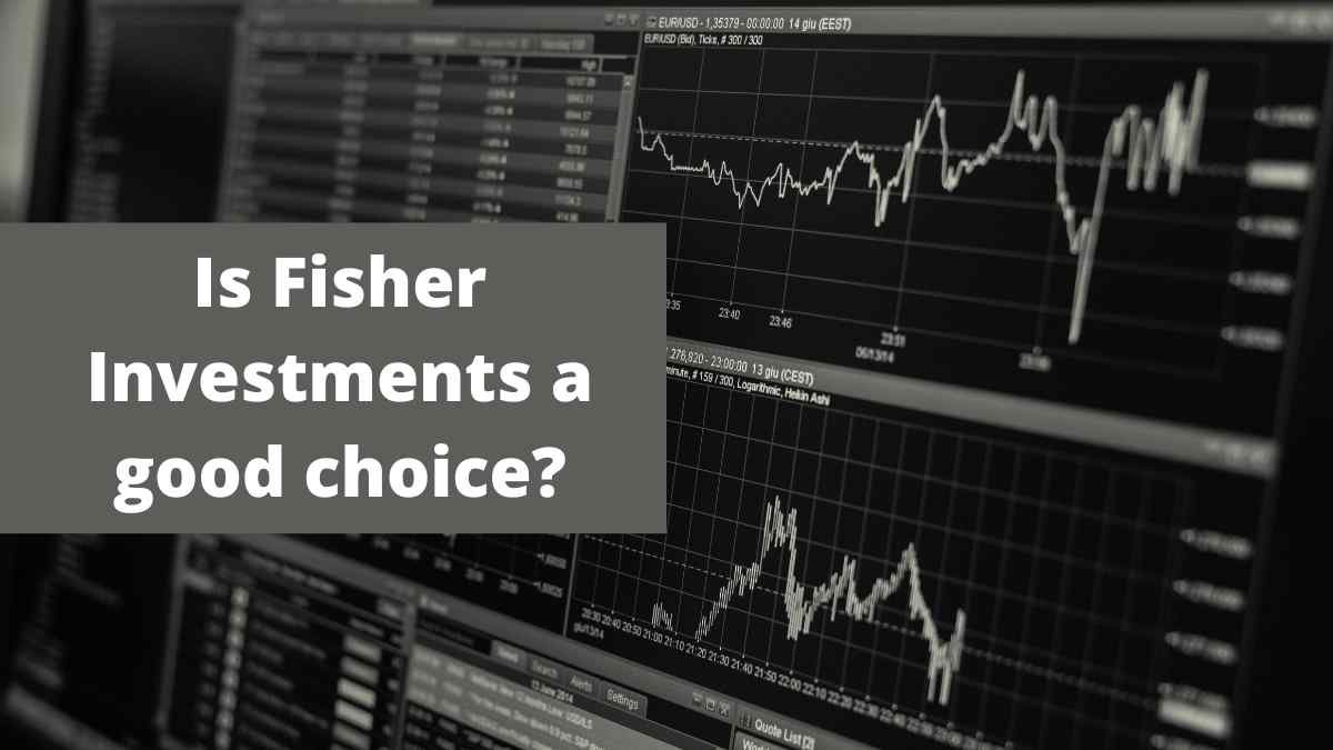 is fisher investments a good choice